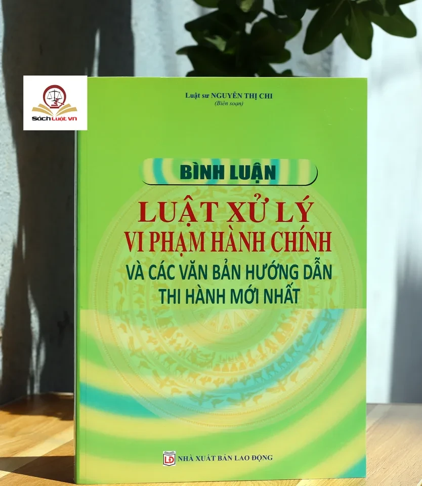 Bình Luận Luật Xử Lý Vi Phạm Hành Chính Năm 2012 Được Sửa Đổi